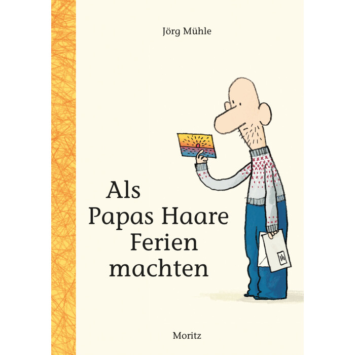 Jörg Mühle: Als Papas Haare Ferien machten - gebunden
