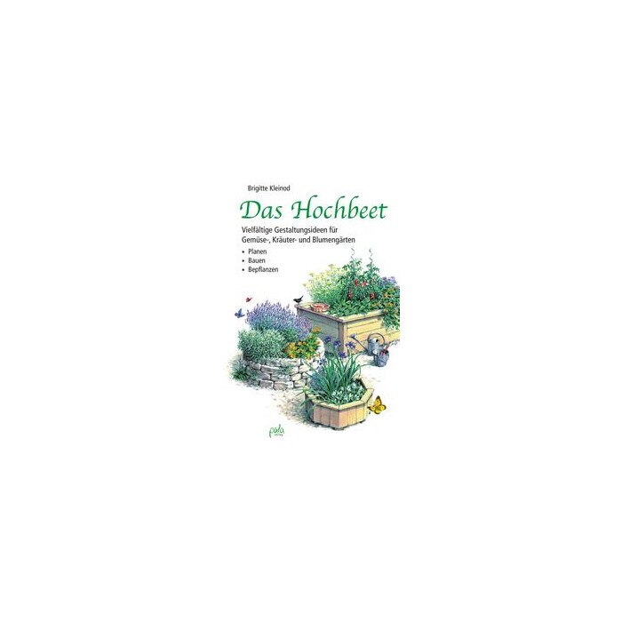Brigitte Kleinod: Das Hochbeet - gebunden