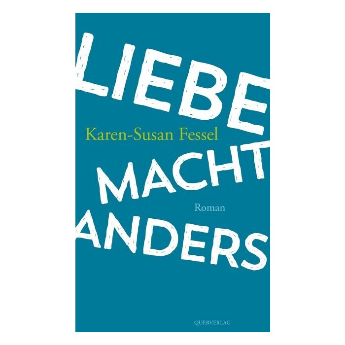 Karen-Susan Fessel: Liebe macht anders
