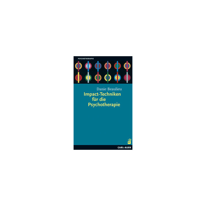 Danie Beaulieu: Impact-Techniken für die Psychotherapie