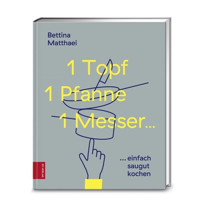 Bettina Matthaei: 1 Topf, 1 Pfanne, 1 Messer ... - gebunden