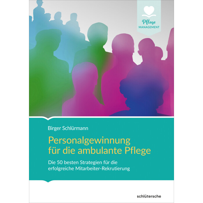 Birger Schlürmann: Personalgewinnung für die ambulante Pflege - gebunden