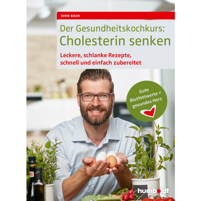 Sven Bach: Der Gesundheitskochkurs: Cholesterin senken