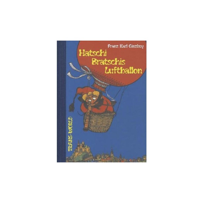 Franz K Ginzkey: Hatschi Bratschis Luftballon - gebunden
