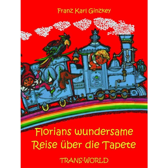 Franz Karl Ginzkey: Florians wundersame Reise über die Tapete - gebunden