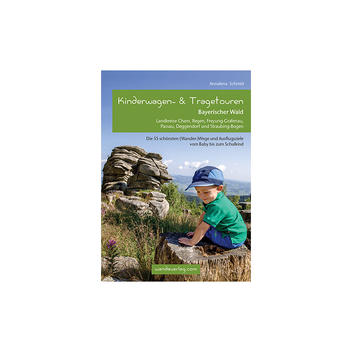 Annalena Schmid: Kinderwagen- & Tragetouren Bayerischer Wald - Taschenbuch