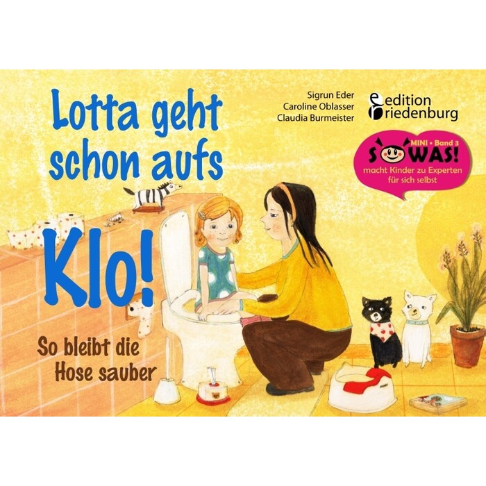 Sigrun Eder: Lotta geht schon aufs Klo! So bleibt die Hose sauber - Taschenbuch