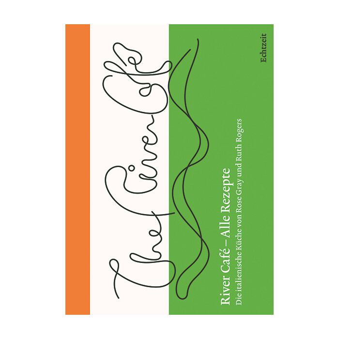 Rose Gray: River Café - Alle Rezepte - gebunden