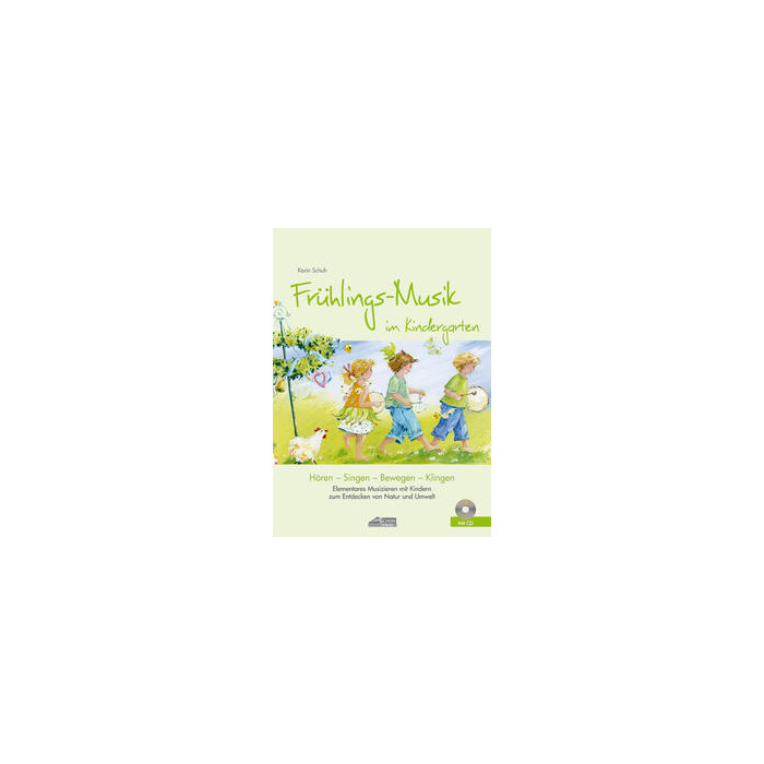 Karin Schuh: Frühlings-Musik im Kindergarten (inkl. Lieder-CD), m. 1 Audio-CD