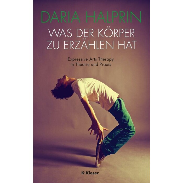 Was der Körper zu erzählen hat,The Expressive Body in Life, Art, and Therapy - Taschenbuch