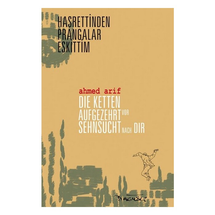 Ahmed Arif: Die Ketten aufgezehrt vor Sehnsucht nach dir / Hasrettinden Prangalar Eskittim - gebunden