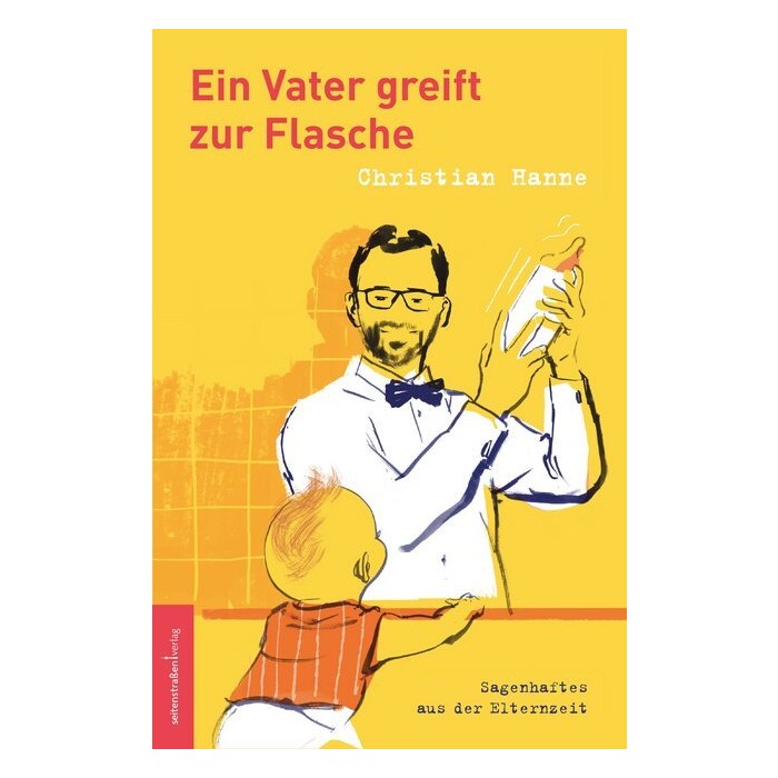 Christian Hanne: Ein Vater greift zur Flasche - Taschenbuch