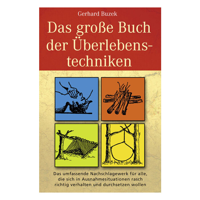 Gerhard Buzek: Das grosse Buch der Überlebenstechniken - gebunden
