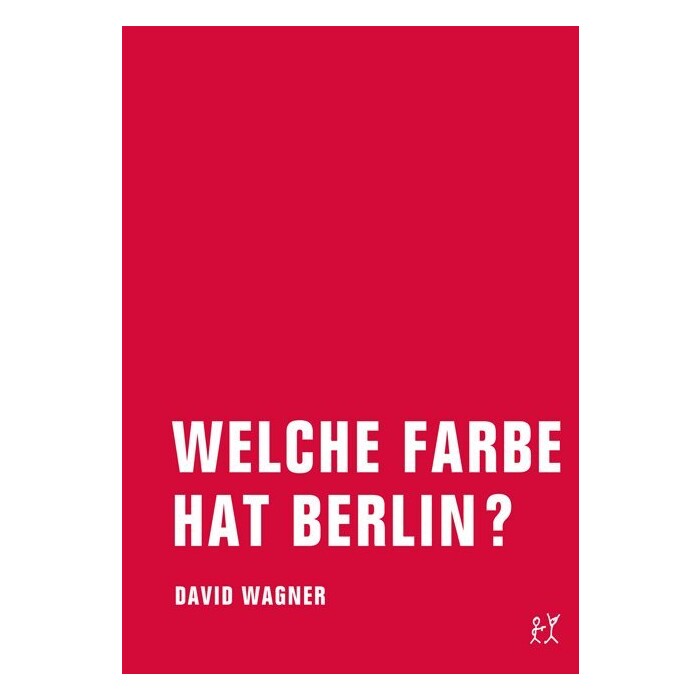 David Wagner: Welche Farbe hat Berlin? - Taschenbuch