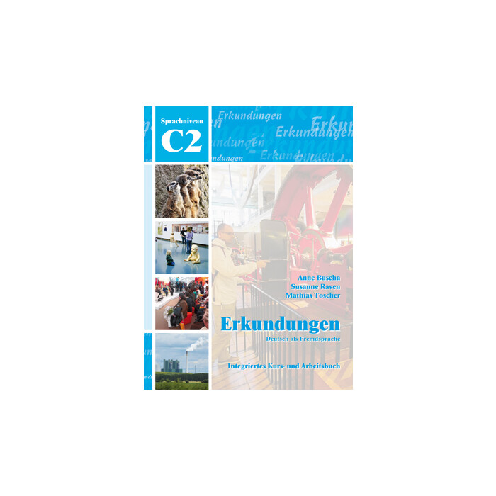 Mathias Toscher: Erkundungen Deutsch als Fremdsprache C2: Integriertes Kurs- und Arbeitsbuch, m. 1 Audio-CD, m. 1 Buch