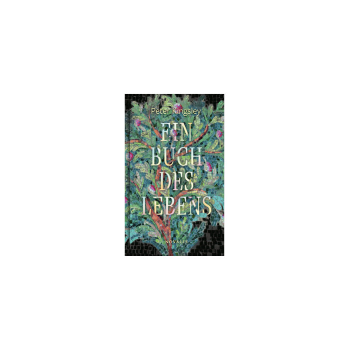 Peter Kingsley: Ein Buch des Lebens - gebunden