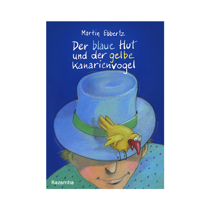 Martin Ebbertz: Der blaue Hut und der gelbe Kanarienvogel - Taschenbuch