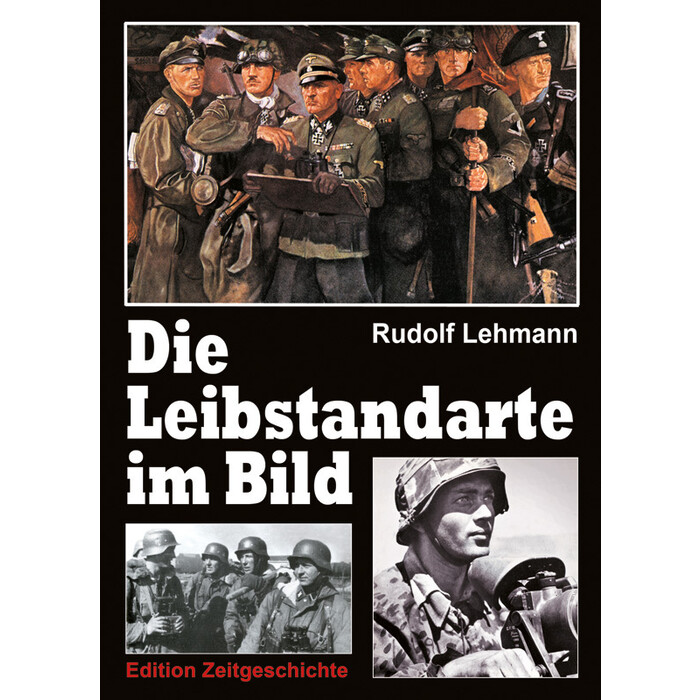 Rudolf Lehmann: Die Leibstandarte im Bild - gebunden