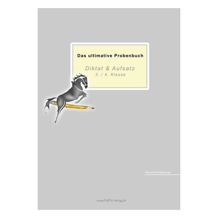 Mandana Mandl: Das ultimative Probenbuch Diktat & Aufsatz 3./ 4. Klasse, 15 Teile