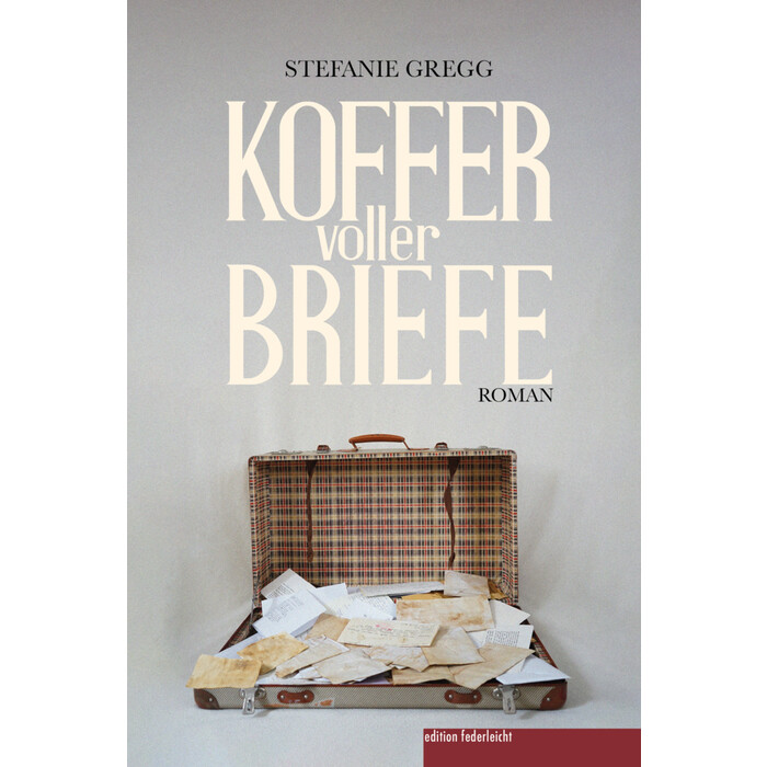 Stefanie Gregg: Koffer voller Briefe