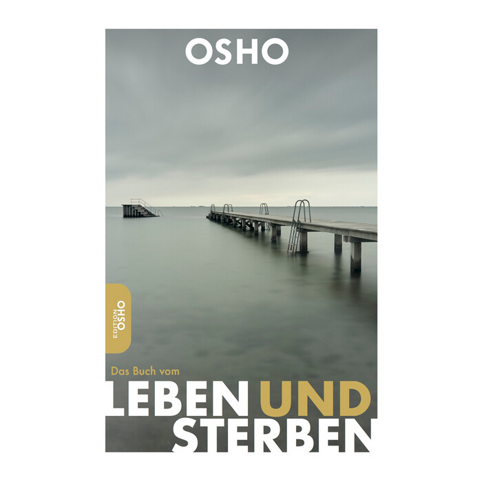 Osho: Das Buch vom Leben und Sterben - Taschenbuch