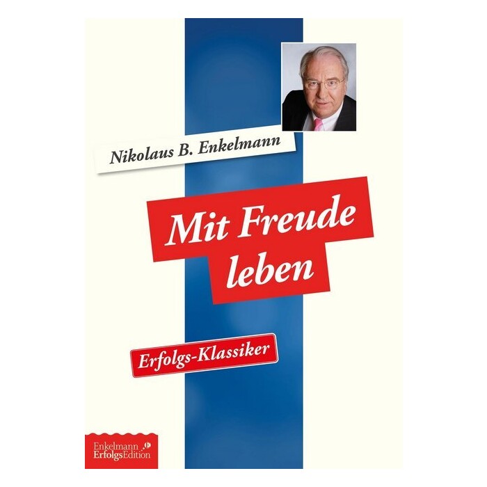 Nikolaus B. Enkelmann: Mit Freude leben - Taschenbuch