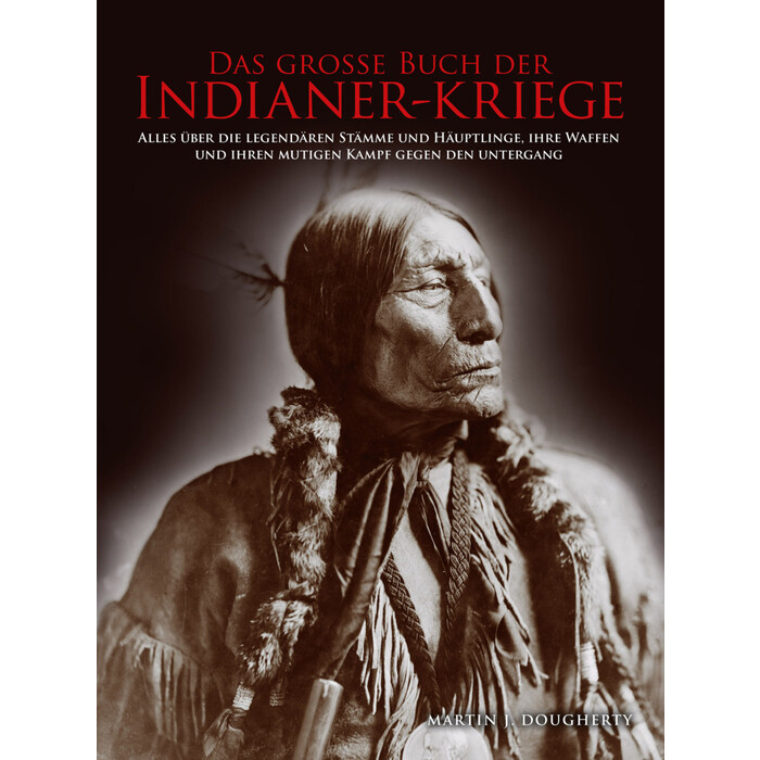 Dougherty Martin J.: Das große Buch der Indianer-Kriege - gebunden