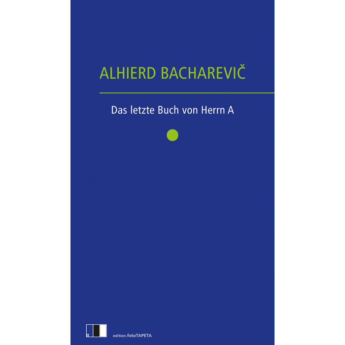 Alhierd Bacharevic: Das letzte Buch von Herrn A. - gebunden