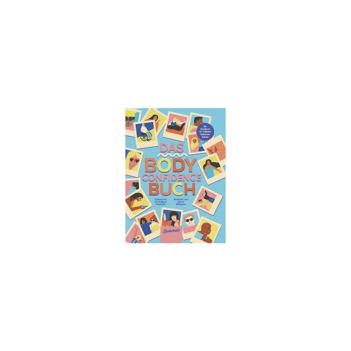 Zuckersüß Verlag: Das Body Confidence Buch. Ein Handbuch für radikales Selbstvertrauen
