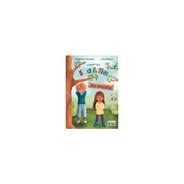 Heidemarie Brosche: Lesen mit Ella und Tim - Die Rettung: Erstlesebuch für Kinder mit einfachen Worten und Bildern - gebunden