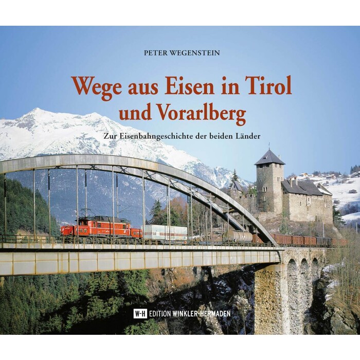 Peter Wegenstein: Wege aus Eisen in Tirol und Vorarlberg - gebunden