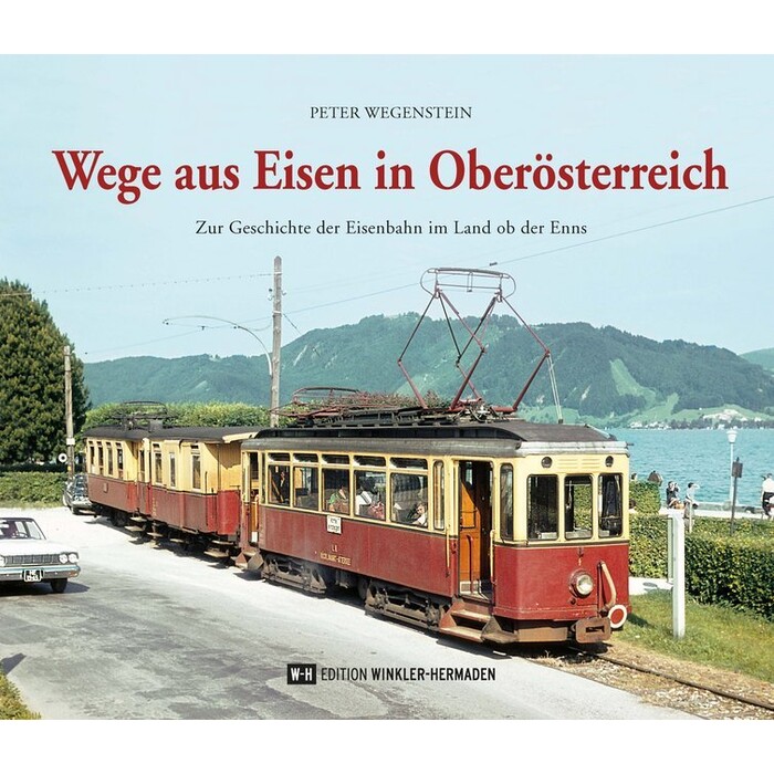 Peter Wegenstein: Wege aus Eisen in Oberösterreich - gebunden