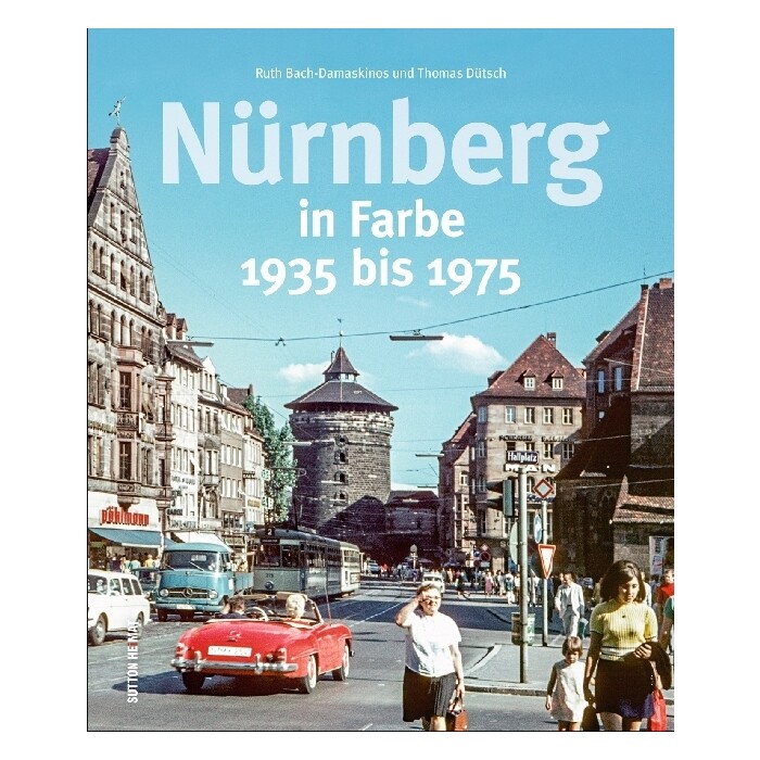 Thomas Dütsch: Nürnberg in Farbe - gebunden