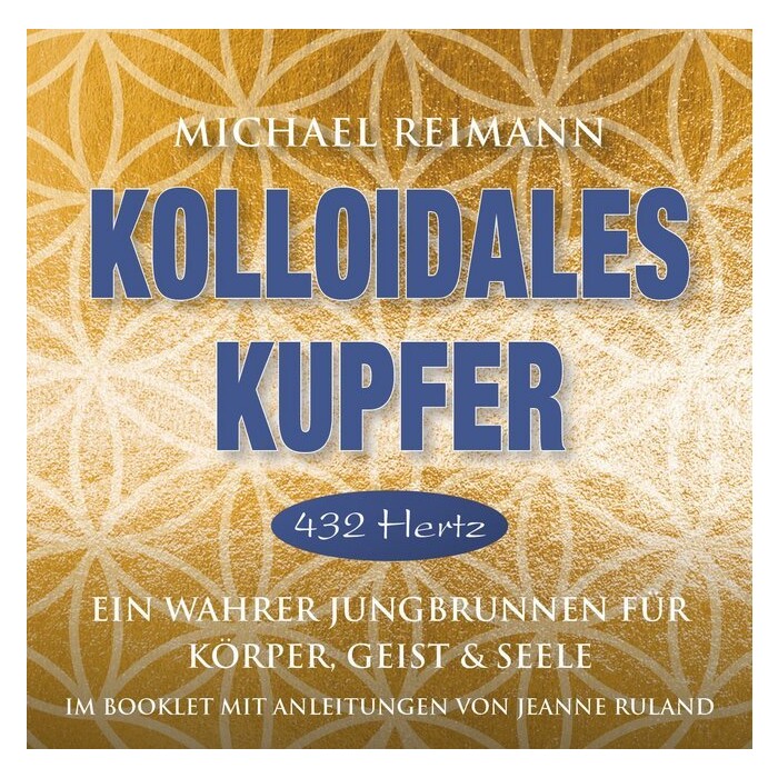 Michael Reimann: Kolloidales Kupfer [432 Hertz], 1 Audio-CD - CD
