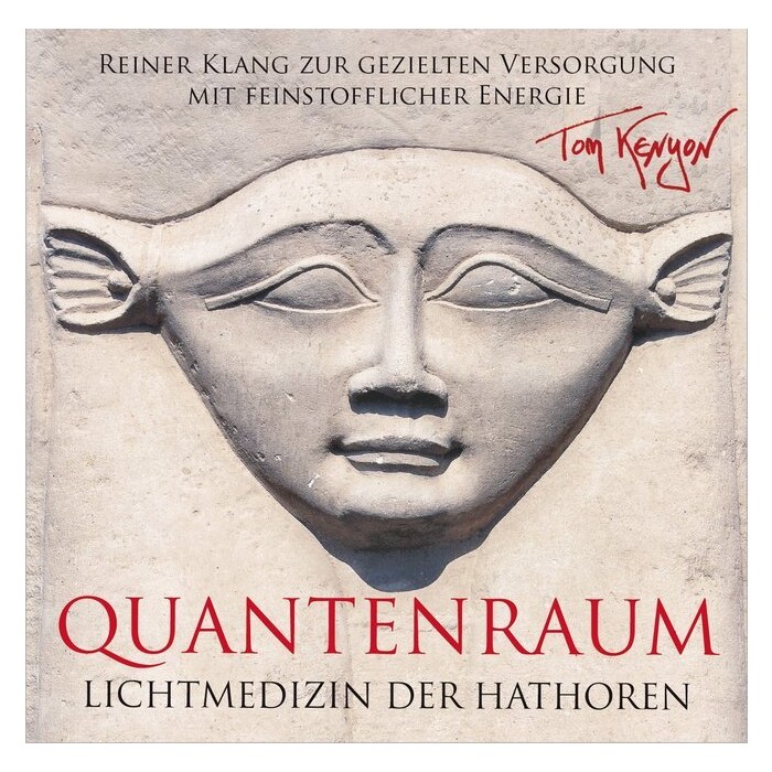Tom Kenyon: LICHTMEDIZIN DER HATHOREN - QUANTENRAUM: Heilmusik zur gezielten Versorgung mit feinstofflicher Energie, 1 Audio-CD - CD