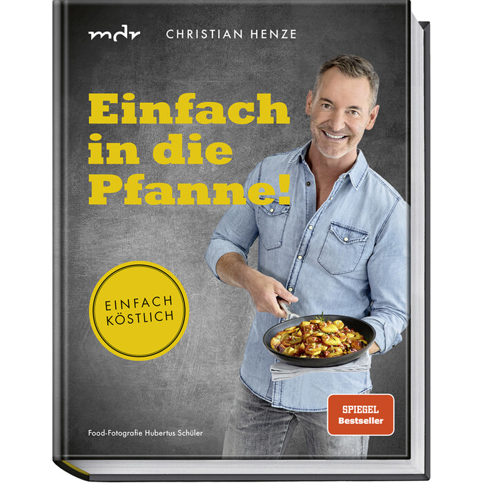 Christian Henze: Einfach in die Pfanne! - gebunden