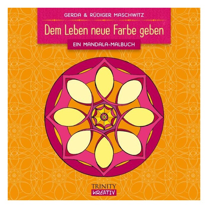 Rüdiger Maschwitz: Dem Leben neue Farbe geben - Taschenbuch