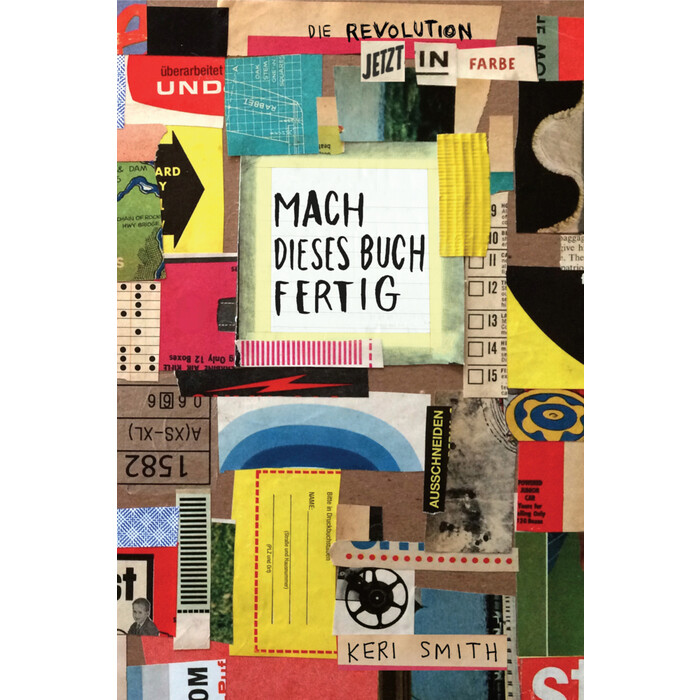 Keri Smith: Mach dieses Buch fertig - jetzt in Farbe - Taschenbuch