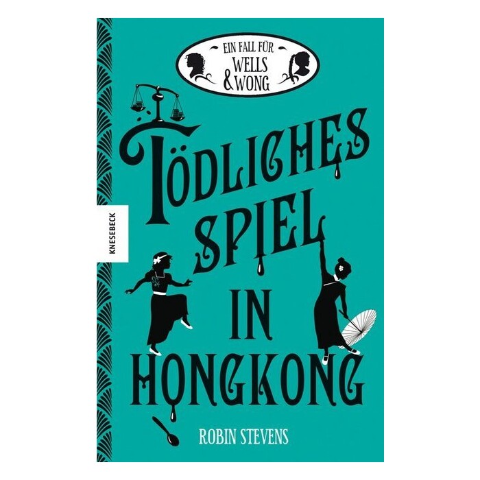 Robin Stevens: Ein Fall für Wells & Wong - Tödliches Spiel in Hongkong - gebunden