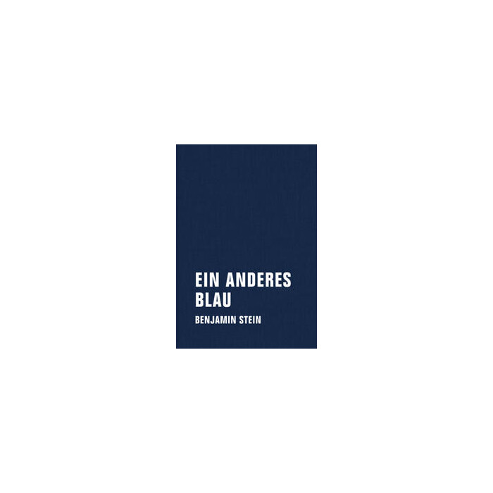 Benjamin Stein: Ein anderes Blau - gebunden