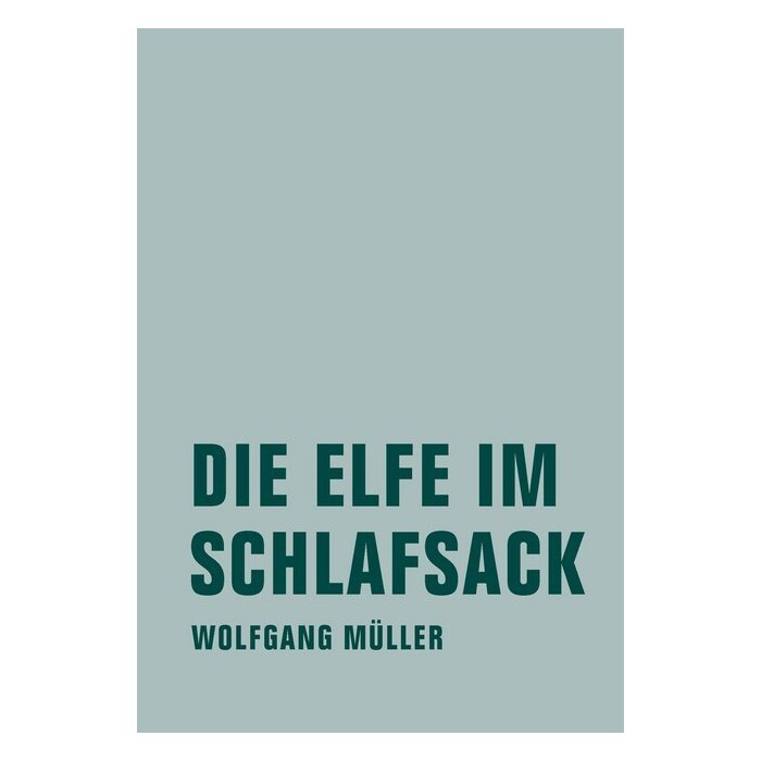 Wolfgang Müller: Die Elfe im Schlafsack - gebunden