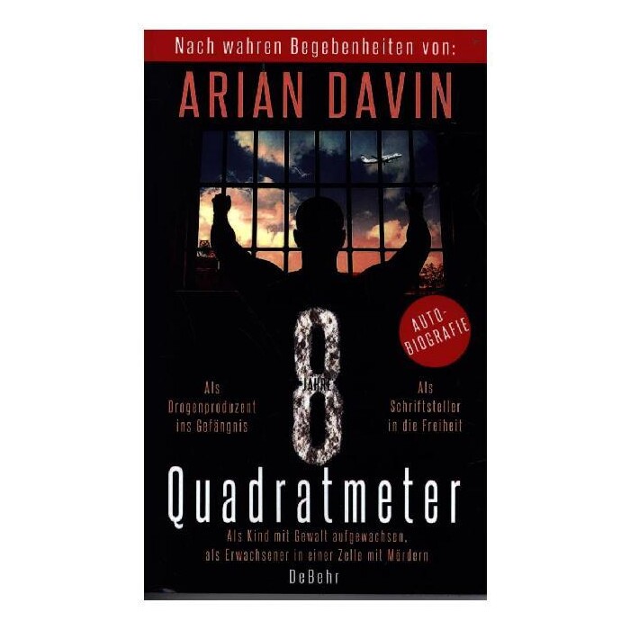 Arian Davin: 8 Quadratmeter - Als Kind mit Gewalt aufgewachsen, als Erwachsener in einer Zelle mit Mördern - Autobiografie - Taschenbuch