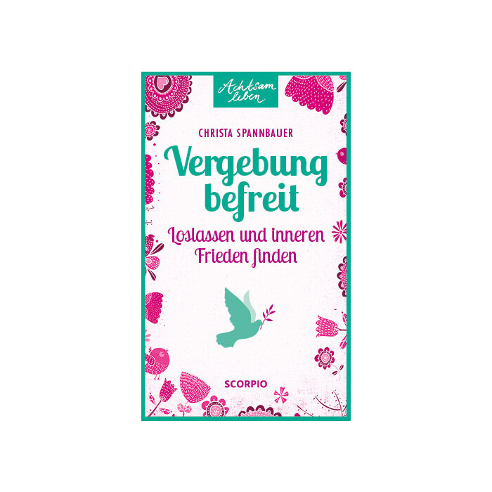 Christa Spannbauer: Vergebung befreit - Taschenbuch