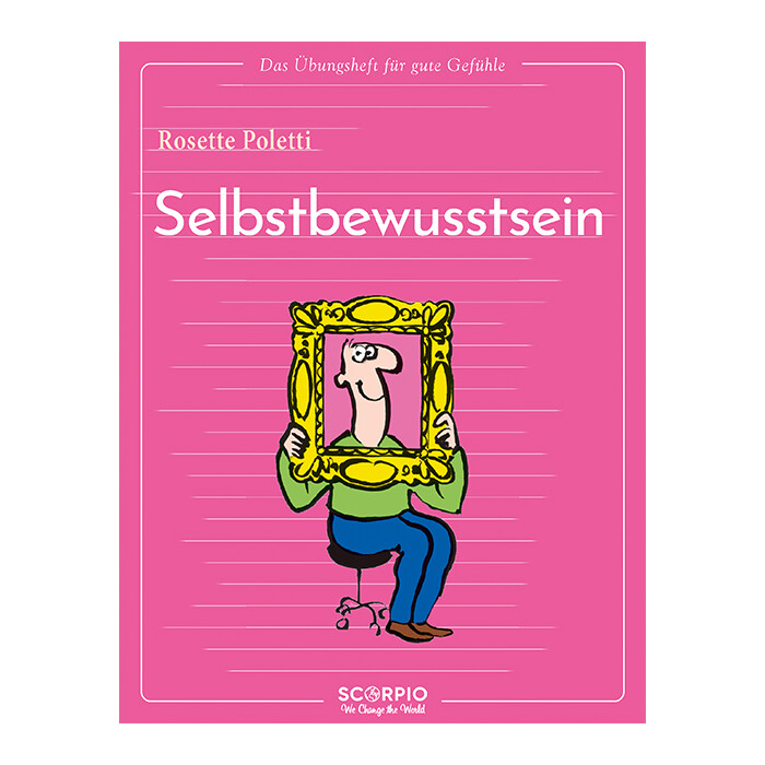 Rosette Poletti: Das Übungsheft für gute Gefühle - Selbstbewusstsein - Taschenbuch