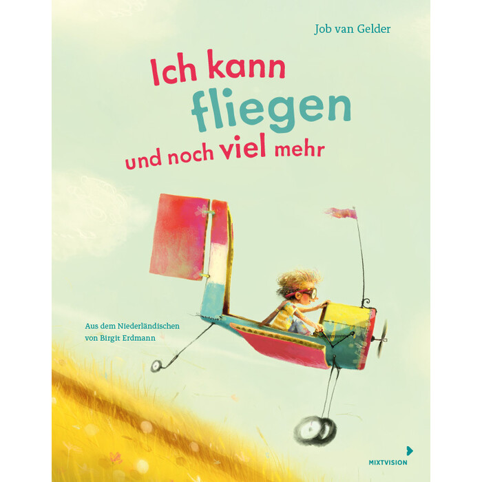 Job van Gelder: Ich kann fliegen und noch viel mehr - gebunden