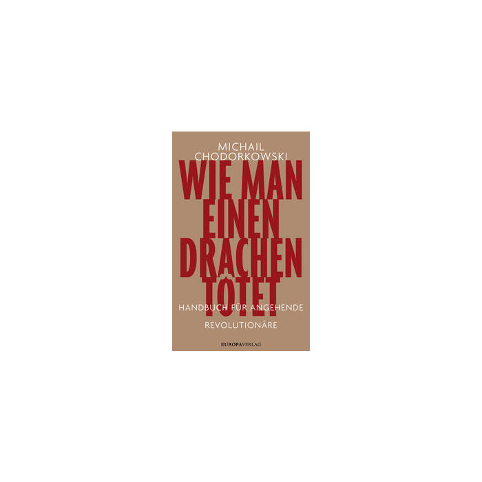 Michail Chodorkowski: Wie man einen Drachen tötet - Taschenbuch