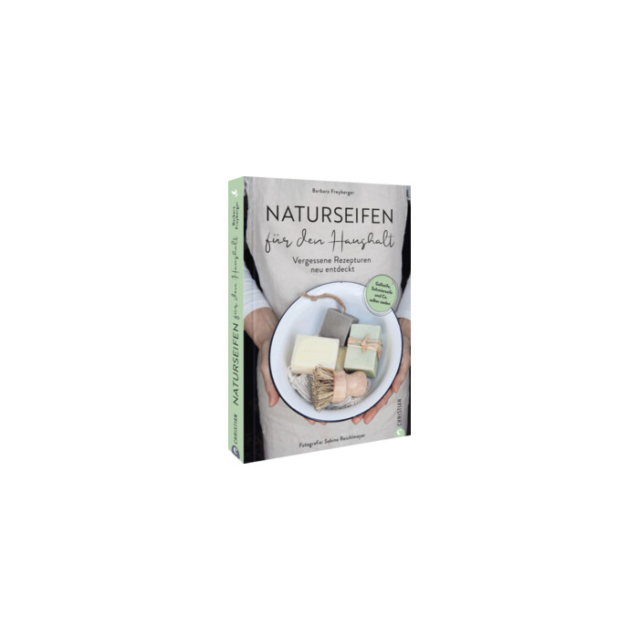 Barbara Freyberger: Naturseifen für den Haushalt - gebunden
