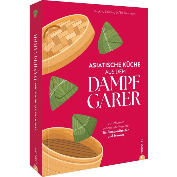 Alex Neumayer: Asiatische Küche aus dem Dampfgarer - gebunden