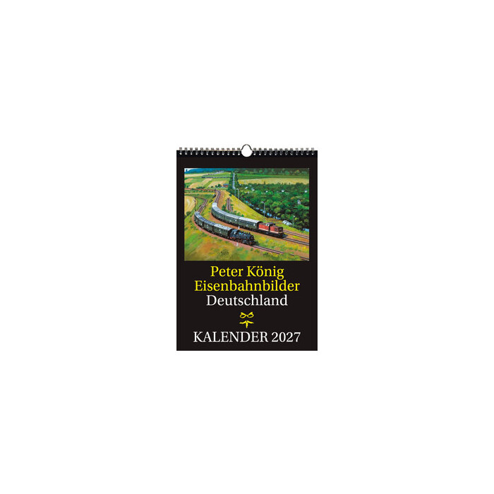 EISENBAHN KALENDER 2027: Peter König Eisenbahnbilder Deutschland | Peter König - Image 10