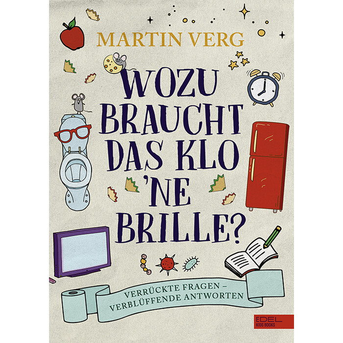 Martin Verg: Wozu braucht das Klo ´ne Brille? - gebunden